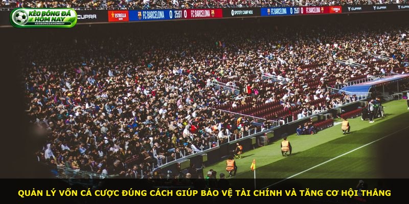 Quản lý vốn cá cược đúng cách giúp bảo vệ tài chính và tăng cơ hội thắng