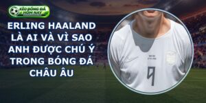 Erling Haaland Là Ai