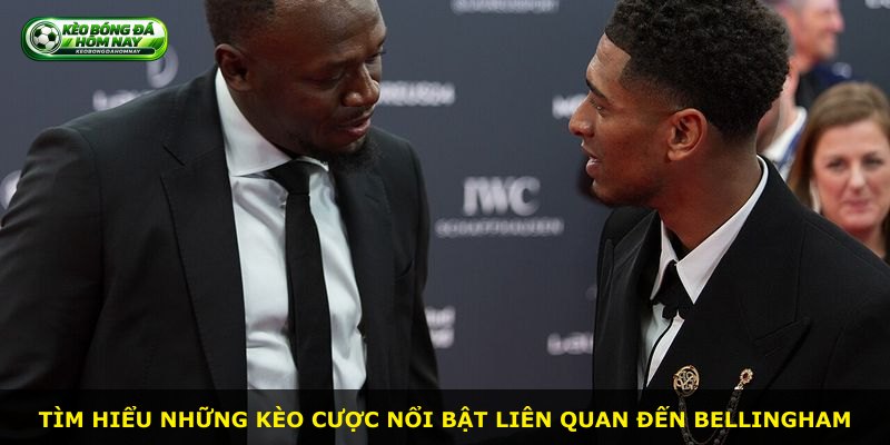 Tìm hiểu những kèo cược nổi bật liên quan đến Bellingham