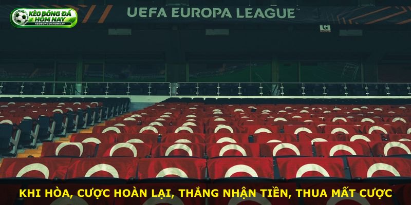 Khi hòa, cược hoàn lại, thắng nhận tiền, thua mất cược