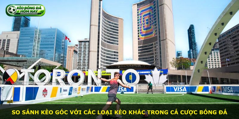 So sánh kèo góc với các loại kèo khác trong cá cược bóng đá