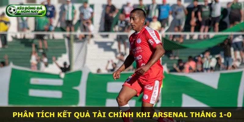 Phân tích kết quả tài chính khi Arsenal thắng 1-0