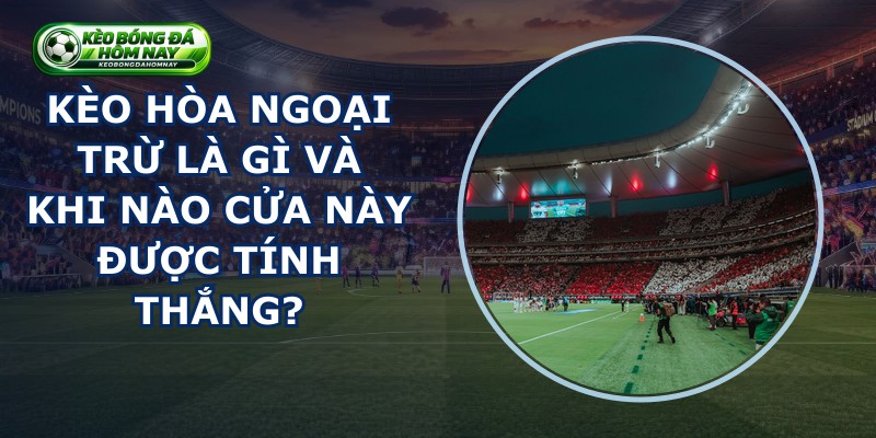 Kèo Hòa Ngoại Trừ