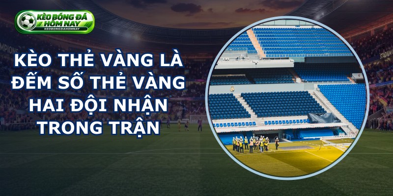 Kèo Thẻ Vàng